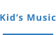 Kid’s Music